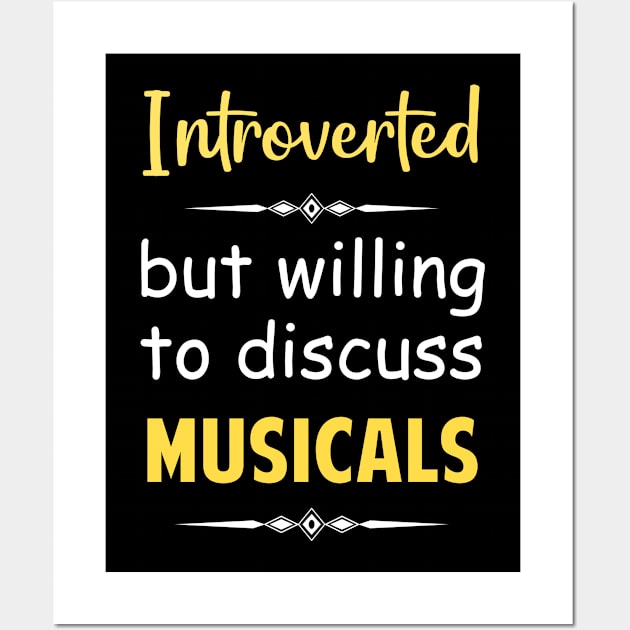 Introverted But Willing To Discuss Musicals Musical Wall Art by Happy Life